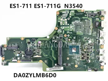 DA0ZYLMB6D0 DA0ZYLMB6C0 Материнская плата ZYL NBMS211002 NBMS211001 NBMS211003 N3540 DDR3 для ACER Aspire ES1-711 ES1-711G
