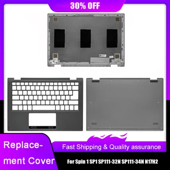 Новая задняя верхняя крышка ЖК-дисплея ноутбука для Acer Spin 1 SP1 SP111-32N SP111-34N N17H2 Series Подставка для рук Верхний нижний корпус A C D Корпус Серый